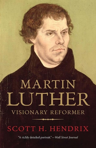 Бумажная книга «Martin Luther: Visionary Reformer», автор Скотт Х. Хендрикс - фото №1
