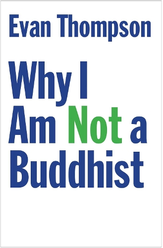 Паперова книга «Why I Am Not a Buddhist», автор Еван Томпсон - фото №1