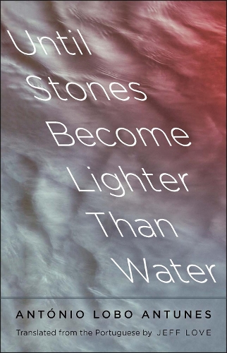 Бумажная книга «Until Stones Become Lighter Than Water», автор Антонио Лобо Антунес - фото №1
