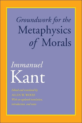 Бумажная книга «Groundwork for the Metaphysics of Morals: With an Updated Translation, Introduction, and Notes», автор Иммануил Кант - фото №1