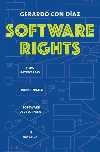 Паперова книга «Software Rights: How Patent Law Transformed Software Development in America», автор Херардо Кон Діас - фото №1