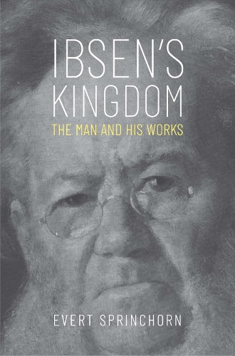 Бумажная книга «Ibsen's Kingdom: The Man and His Works», автор Эверт Спринхорн - фото №1