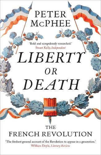 Бумажная книга «Liberty or Death: The French Revolution», автор Питер Макфи - фото №1