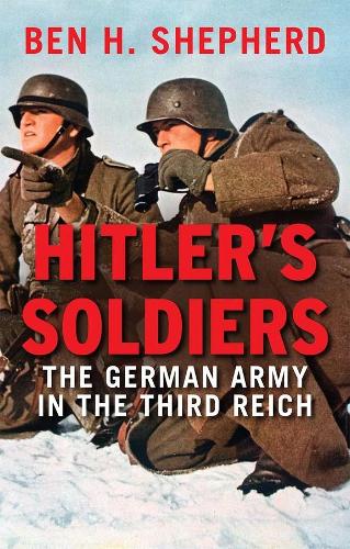 Бумажная книга «Hitler's Soldiers: The German Army in the Third Reich», автор Бен Х. Шепард - фото №1