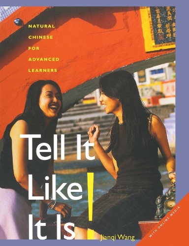 Паперова книга «Tell It Like it Is!: Natural Chinese for Advanced Learners: With Online Media», автор Цзяньці Ван - фото №1