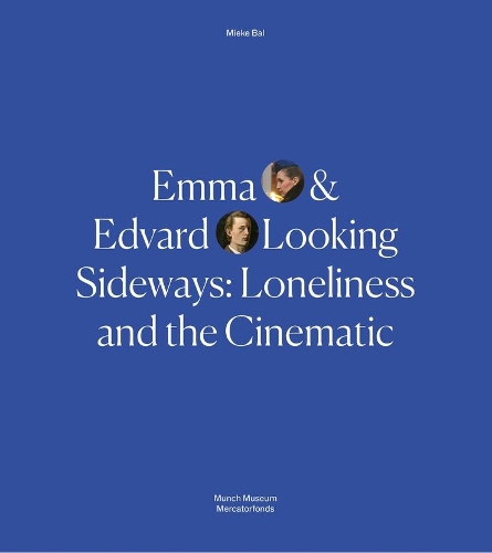 Бумажная книга «Emma and Edvard Looking Sideways: Loneliness and the Cinematic», автор Мике Баль - фото №1