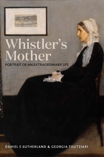 Бумажная книга «Whistler's Mother: Portrait of an Extraordinary Life», авторов Дэниел Э. Сазерленд, Георгий Туциари - фото №1