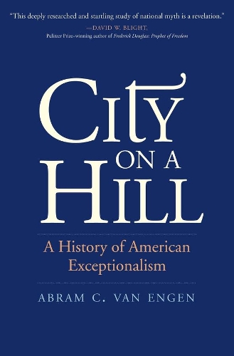 Бумажная книга «City on a Hill: A History of American Exceptionalism», автор Абрам К. Ван Энген - фото №1