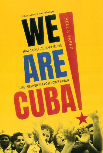 Бумажная книга «We Are Cuba!: How a Revolutionary People Have Survived in a Post-Soviet World», автор Хелен Яффе - фото №1