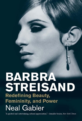 Бумажная книга «Barbra Streisand: Redefining Beauty, Femininity, and Power», автор Нил Габлер - фото №1