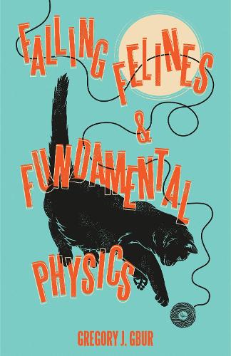 Бумажная книга «Falling Felines and Fundamental Physics», автор Грегори Дж. Гбур - фото №1