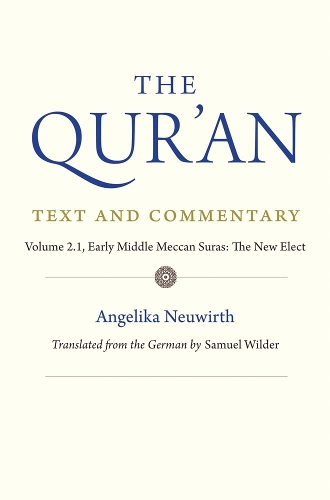 Паперова книга «The Qur'an: Text and Commentary, Volume 2.1: Early Middle Meccan Suras: The New Elect», автор Анжеліка Нойвірт - фото №1