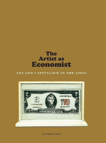Бумажная книга «The Artist as Economist: Art and Capitalism in the 1960s», автор Софи Крас - фото №1