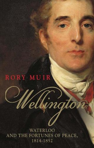 Паперова книга «Wellington: Waterloo and the Fortunes of Peace 1814–1852», автор Рорі М'юїр - фото №1