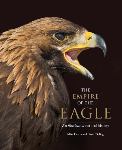Паперова книга «The Empire of the Eagle: An Illustrated Natural History», автор Майк Унвін - фото №1