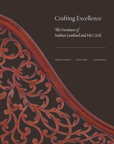 Бумажная книга «Crafting Excellence: The Furniture of Nathan Lumbard and His Circle», авторов Брок Джобе, Кристи Джексон, Кларк Пирс - фото №1