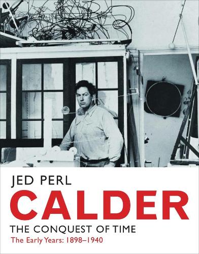Бумажная книга «Calder: The Conquest of Time: The Early Years: 1898-1940», автор Джед Перл - фото №1