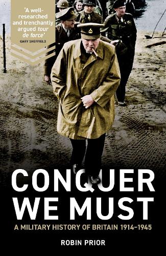 Бумажная книга «Conquer We Must: A Military History of Britain, 1914-1945», автор Робин Приор - фото №1