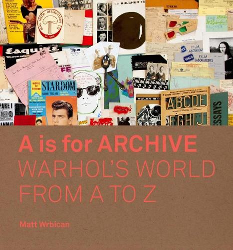 Бумажная книга «A is for Archive: Warhol’s World from A to Z», автор Мэтт Врбикан - фото №1