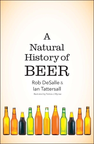 Бумажная книга «A Natural History of Beer», автор Роб ДеСалль - фото №1