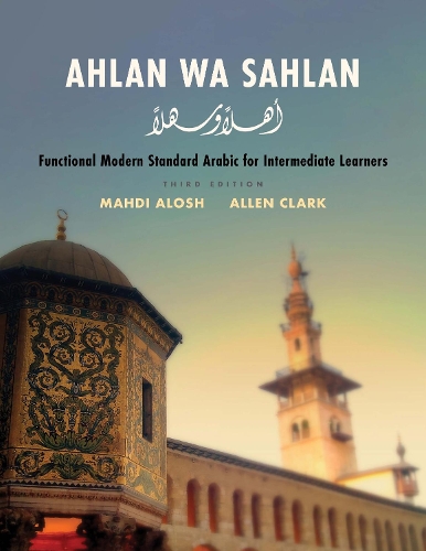 [object Object] «Ahlan wa Sahlan: Functional Modern Standard Arabic for Intermediate Learners», авторів Аллен Кларк, Махді Алош - фото №1