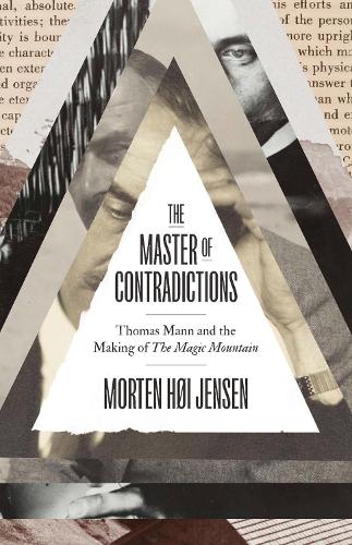 Бумажная книга «The Master of Contradictions: Thomas Mann and the Making of "The Magic Mountain"», автор Мортен Хой Йенсен - фото №1