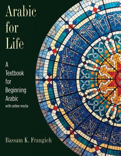 Бумажная книга «Arabic for Life: A Textbook for Beginning Arabic: With Online Media», автор Бассам К. Франгиех - фото №1