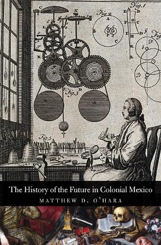 Бумажная книга «The History of the Future in Colonial Mexico», автор Мэтью Д. О'Хара - фото №1