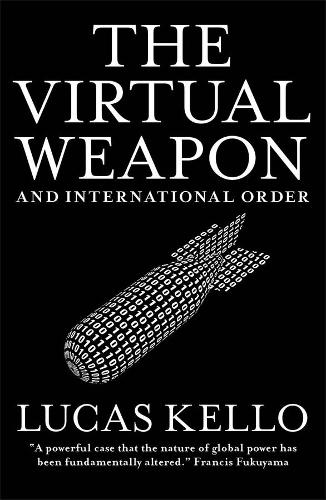 Бумажная книга «The Virtual Weapon and International Order», автор Лукас Келло - фото №1