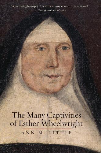 Бумажная книга «The Many Captivities of Esther Wheelwright», автор Энн М. Литтл - фото №1