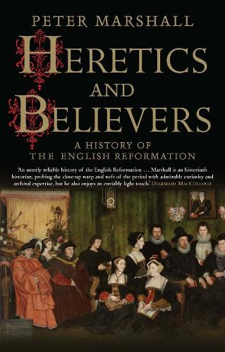 Бумажная книга «Heretics and Believers: A History of the English Reformation», автор Питер Маршалл - фото №1