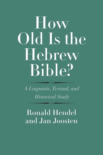 Бумажная книга «How Old Is the Hebrew Bible?: A Linguistic, Textual, and Historical Study», автор Ян Йостен - фото №1