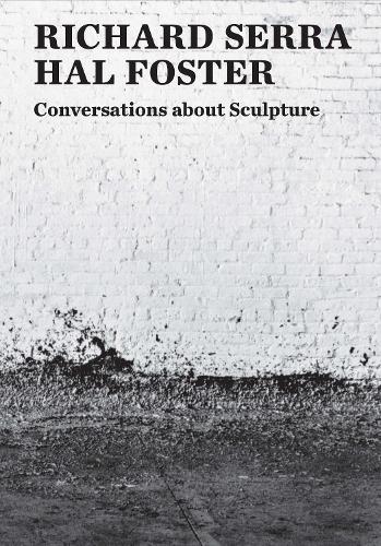 Бумажная книга «Conversations about Sculpture», авторов Хал Фостер, Ричард Серра - фото №1