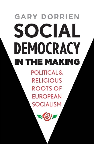 Бумажная книга «Social Democracy in the Making: Political and Religious Roots of European Socialism», автор Гэри Дорриен - фото №1