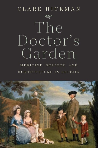 Бумажная книга «The Doctor's Garden: Medicine, Science, and Horticulture in Britain», автор Клэр Хикман - фото №1
