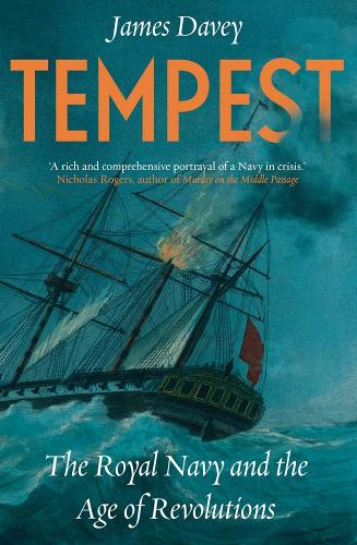 Бумажная книга «Tempest: The Royal Navy and the Age of Revolutions», автор Джеймс Дэйви - фото №1