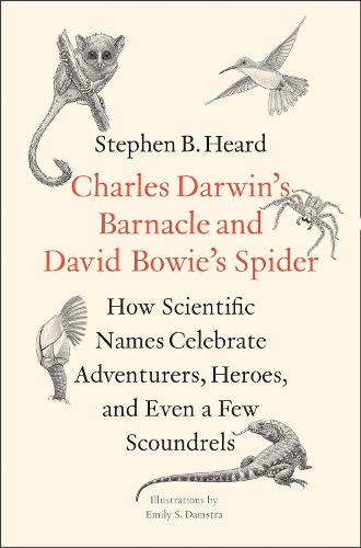 Паперова книга «Charles Darwin's Barnacle and David Bowie's Spider: How Scientific Names Celebrate Adventurers, Heroes, and Even a Few Scoundrels», автор Стівен Б. Херд - фото №1