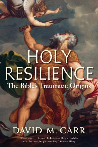 Паперова книга «Holy Resilience: The Bible's Traumatic Origins», автор Девід М. Карр - фото №1