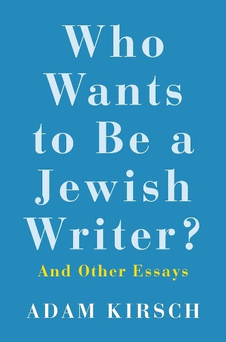 Бумажная книга «Who Wants to Be a Jewish Writer?: And Other Essays», автор Адам Кирш - фото №1
