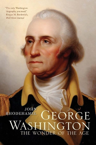 Паперова книга «George Washington: The Wonder of the Age», автор Джон Родехамель - фото №1