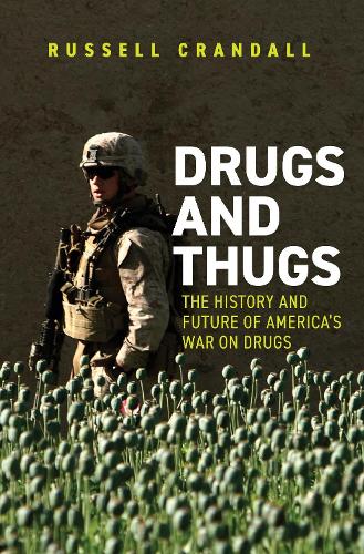Бумажная книга «Drugs and Thugs: The History and Future of America’s War on Drugs», автор Рассел К. Крэндалл - фото №1