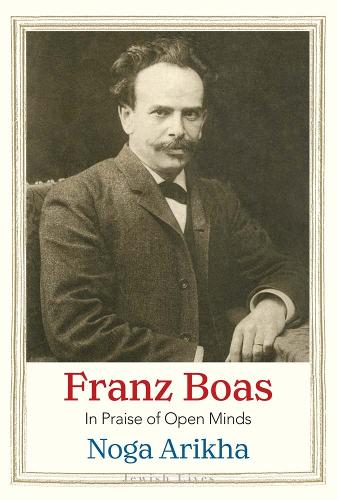 Паперова книга «Franz Boas: In Praise of Open Minds», автор Нога Аріха - фото №1