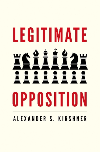 Паперова книга «Legitimate Opposition», автор Олександр С. Кіршнер - фото №1