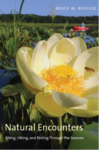 Бумажная книга «Natural Encounters: Biking, Hiking, and Birding Through the Seasons», автор Брюс М. Билер - фото №1