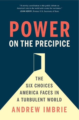 Бумажная книга «Power on the Precipice: The Six Choices America Faces in a Turbulent World», автор Эндрю Имбри - фото №1