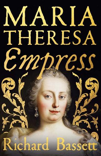 Бумажная книга «Maria Theresa: Empress: The Making of the Austrian Enlightenment», автор Ричард Бассетт - фото №1