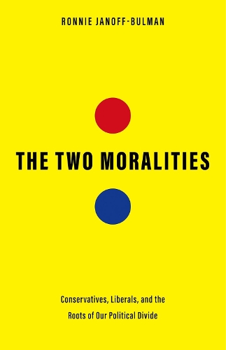 Бумажная книга «The Two Moralities: Conservatives, Liberals, and the Roots of Our Political Divide», автор Ронни Янофф-Булман - фото №1