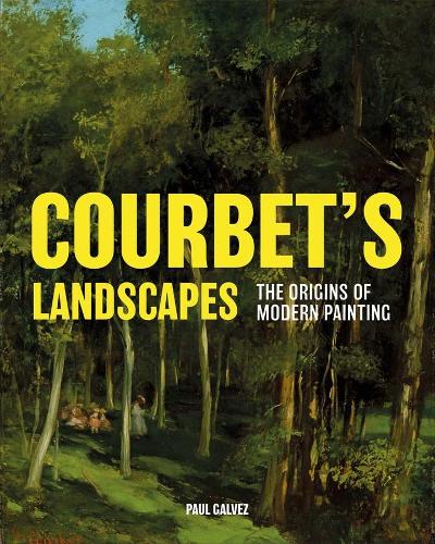Бумажная книга «Courbet's Landscapes: The Origins of Modern Painting», автор Пол Гальвес - фото №1