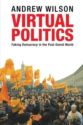 Бумажная книга «Virtual Politics: Faking Democracy in the Post-Soviet World», автор Эндрю Уилсон - фото №1
