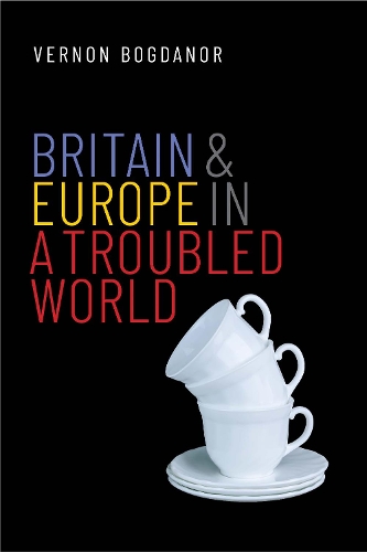 Бумажная книга «Britain and Europe in a Troubled World», автор Вернон Богданор - фото №1